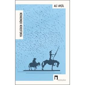 YENILGIDEN DÖNERKEN - ALI AYÇİL