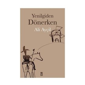 YENILGIDEN DÖNERKEN - ALI AYÇİL