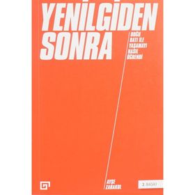 YENILGIDEN SONRA DOĞU BATI ILE YAŞAMAYI NASIL ÖĞRENDİ - AYŞE ZARAKOL