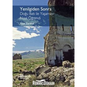 YENILGIDEN SONRA DOĞU BATI ILE YAŞAMAYI NASIL ÖĞRENDİ - AYŞE ZARAKOL