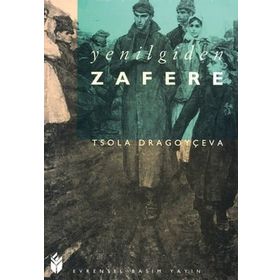 YENILGIDEN ZAFERE - TSOLA DRAGOYÇEVA