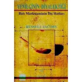 YENILGININ DİYALEKTİĞİ BATI MARKSIZMININ DIŞ HATLARI - RUSSELL JACOBY