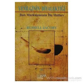 YENILGININ DİYALEKTİĞİ BATI MARKSIZMININ DIŞ HATLARI - RUSSELL JACOBY