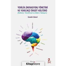 Yenilik İnovasyon Yönetimi ve Yenilikçi Örgüt Kültürü - Cevahir Uzkurt