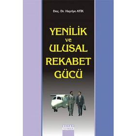 Yenilik ve Ulusal Rekabet Gücü - Hayriye Atik