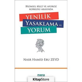 Yenilik Yasaklama ve Yorum - Nasr Hamid Ebu Zeyd