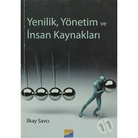 YENILIK, YÖNETİM VE İNSAN KAYNAKLARI - İLKAY SAVCI