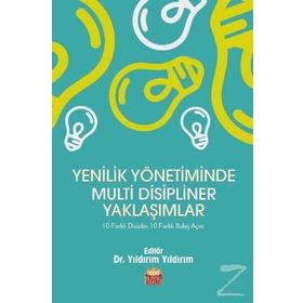 Yenilik Yönetiminde Multi Disipliner Yaklaşımlar - Kollektif