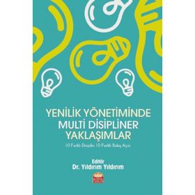 Yenilik Yönetiminde Multi Disipliner Yaklaşımlar - Kollektif