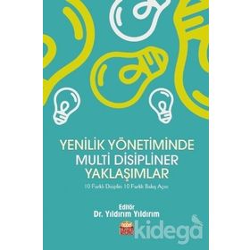 Yenilik Yönetiminde Multi Disipliner Yaklaşımlar - Kollektif