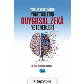 Yenilik Yönetiminde Yöneticilerin Duygusal Zeka Yetenekleri - Ali Gürsoy