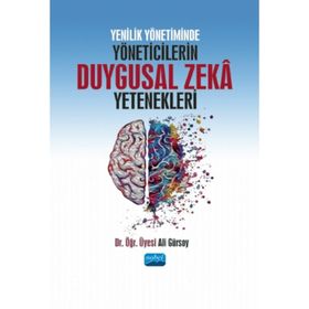 Yenilik Yönetiminde Yöneticilerin Duygusal Zeka Yetenekleri - Ali Gürsoy