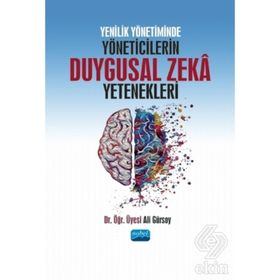 Yenilik Yönetiminde Yöneticilerin Duygusal Zeka Yetenekleri - Ali Gürsoy