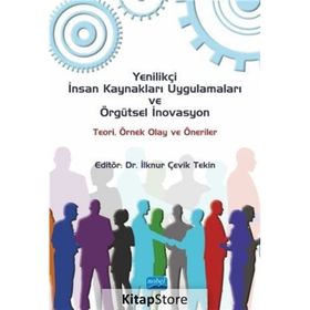 Yenilikçi İnsan Kaynakları Uygulamaları ve Örgütsel İnovasyon Teori Örnek Olay ve Öneriler - Ahmet Barış Solmaztürk