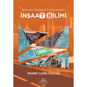 Yenilikçi Teknoloji Bağlamında İnşaat Bilimi - Mehmet Çağrı Kızıltaş