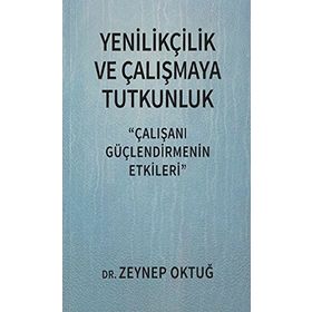 Yenilikçilik ve Çalışmaya Tutkunluk - Zeynep Oktuğ