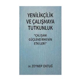 Yenilikçilik ve Çalışmaya Tutkunluk - Zeynep Oktuğ