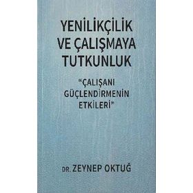 Yenilikçilik ve Çalışmaya Tutkunluk - Zeynep Oktuğ