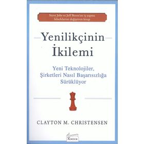Yenilikçinin İkilemi - Clayton M. Christensen