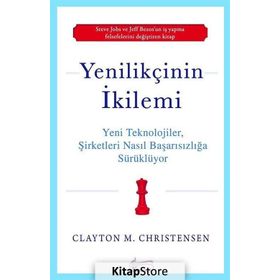 Yenilikçinin İkilemi - Clayton M. Christensen