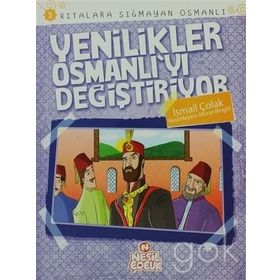 YENILIKLER OSMANLI'YI DEĞİŞTİRİYOR KITALARA SIĞMAYAN OSMANLI 5 - İSMAİL ÇOLAK