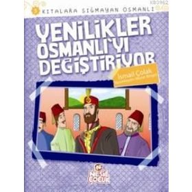 YENILIKLER OSMANLI'YI DEĞİŞTİRİYOR KITALARA SIĞMAYAN OSMANLI 5 - İSMAİL ÇOLAK