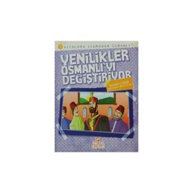YENILIKLER OSMANLI'YI DEĞİŞTİRİYOR KITALARA SIĞMAYAN OSMANLI 5 - İSMAİL ÇOLAK