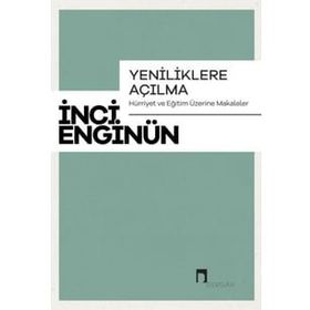 Yeniliklere Açılma Hürriyet ve Eğitim Üzerine Makaleler Dergah Yayınları
