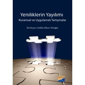 YENILIKLERIN YAYILIMI KURAMSAL VE UYGULAMALI TARTIŞMALAR - HAKKI OKAN YELOĞLU