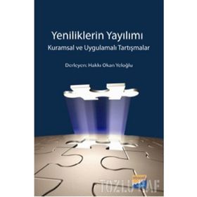 YENILIKLERIN YAYILIMI KURAMSAL VE UYGULAMALI TARTIŞMALAR - HAKKI OKAN YELOĞLU