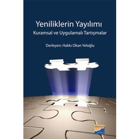 YENILIKLERIN YAYILIMI KURAMSAL VE UYGULAMALI TARTIŞMALAR - HAKKI OKAN YELOĞLU