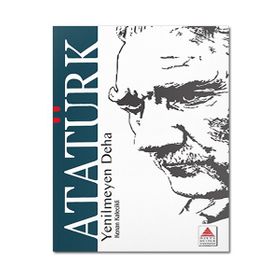 Yenilmeyen Deha Atatürk - Delta Kültür Yayınevi