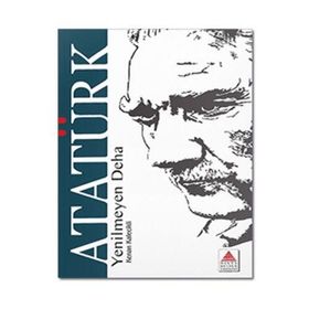 Yenilmeyen Deha Atatürk - Delta Kültür Yayınevi