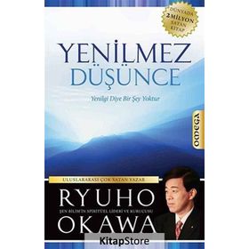 YENILMEZ DÜŞÜNCE YENILGI DIYE BIR ŞEY YOKTUR - RYUHO OKAWA