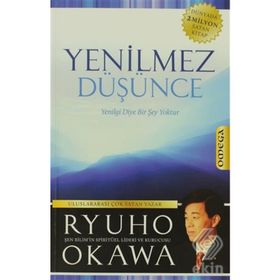 YENILMEZ DÜŞÜNCE YENILGI DIYE BIR ŞEY YOKTUR - RYUHO OKAWA