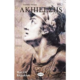 Yenilmez Savaşçı Akhilleus - Haluk Başaran