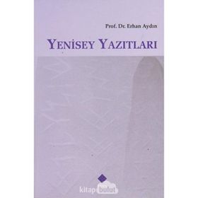 Yenisey Yazıtları - Erhan Aydın