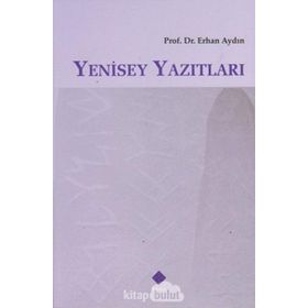 Yenisey Yazıtları - Erhan Aydın