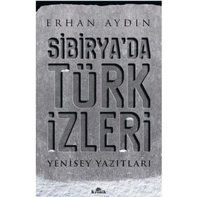 Yenisey Yazıtları - Erhan Aydın