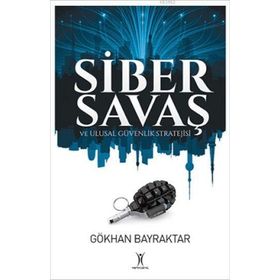 Yeniyüzyıl Yayınları Siber Savaş ve Ulusal Güvenlik Stratejisi