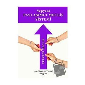 Yepyeni Paylaşımcı Meclis Sistemi Bahtiyar Çetinbaş