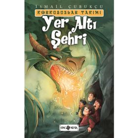 Yer Altı Şehri Korkusuzlar Takımı 3 - İsmail Çubukçu