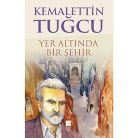 Yer Altında Bir Şehir - Kemalettin Tuğcu