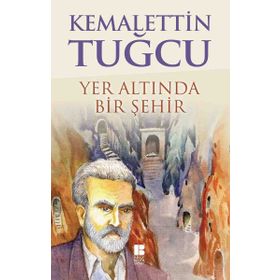Yer Altında Bir Şehir - Kemalettin Tuğcu