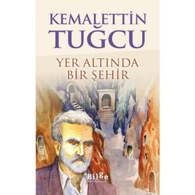 Yer Altında Bir Şehir - Kemalettin Tuğcu