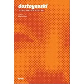 YER ALTINDAN NOTLAR - FYODOR MİHAYLOVİÇ DOSTOYEVSKI