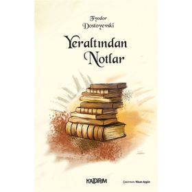 YER ALTINDAN NOTLAR - FYODOR MİHAYLOVİÇ DOSTOYEVSKI