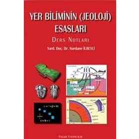 YER BILIMININ (JEOLOJI) ESASLARI - NURDANE İLBEYLİ