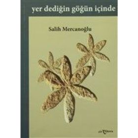 Yer Dediğin Göğün İçinde - Salih Mercanoğlu