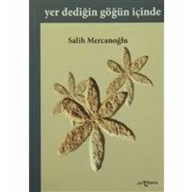 Yer Dediğin Göğün İçinde - Salih Mercanoğlu